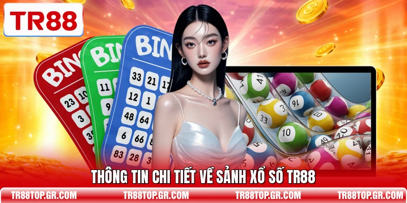 Thông tin chi tiết về sảnh xổ số TR88