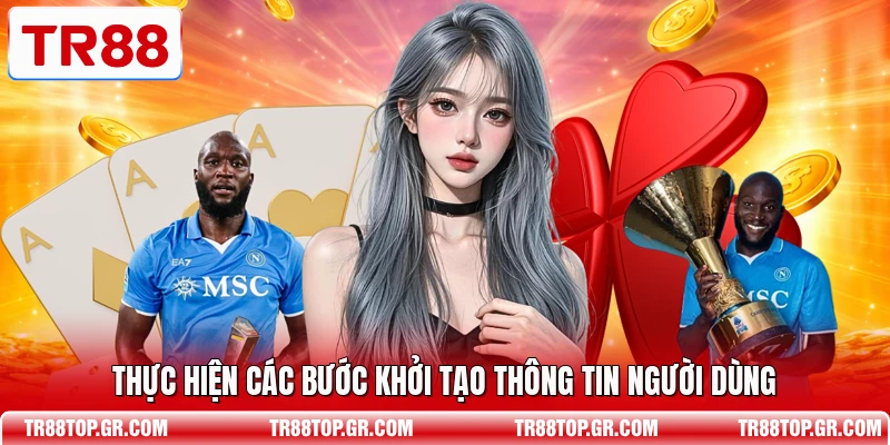 Thực hiện các bước khởi tạo thông tin người dùng